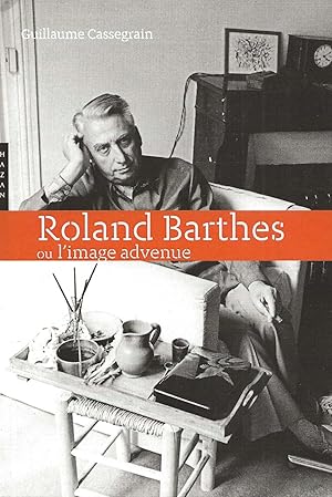 Bild des Verkufers fr Roland Barthes ou l'image advenue. zum Verkauf von Librairie Les Autodidactes - Aichelbaum