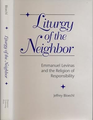 Imagen del vendedor de Liturgy of the Neighbor: Emmanuel Levinas and the religion of responsibility. a la venta por Antiquariaat Fenix