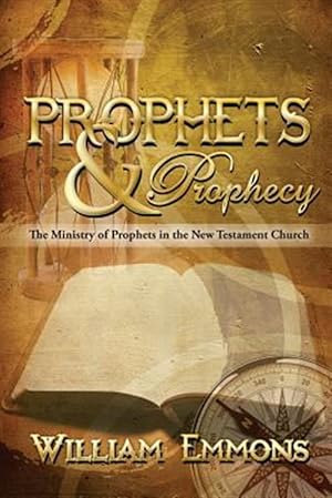 Seller image for Prophets & Prophecy: The Ministry of Prophets in the New Testament Church for sale by GreatBookPrices
