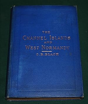 Jersey, Guernsey, Herm, Sark, Alderney and Western Normandy. Five Plans and Ten Maps. Tenth Edition.
