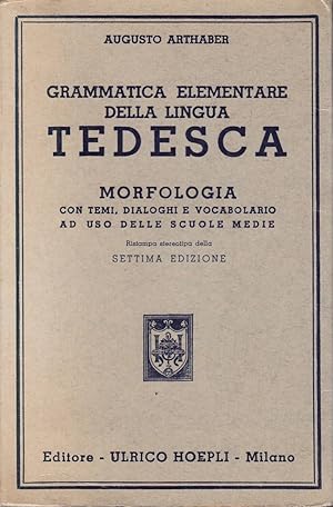 Grammatica elementare della lingua tedesca: morfologia con temi, dialoghi e vocabolario ad uso de...