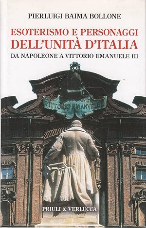 Seller image for Esoterismo e personaggi dell'unit d'Italia da Napoleone a Vittorio Emanuele III for sale by Laboratorio del libro