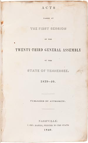 ACTS PASSED AT THE FIRST SESSION OF THE TWENTY-THIRD GENERAL ASSEMBLY OF THE STATE OF TENNESSEE, ...