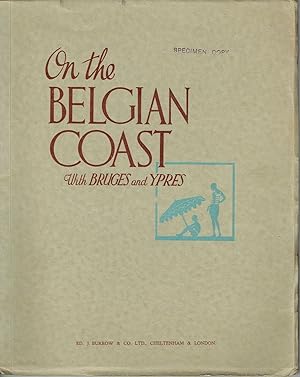 On the Belgian Coast with Bruges and Ypres Under the Distinguished Patronage of the Burgomasters,...