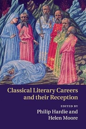 Imagen del vendedor de Classical Literary Careers and Their Reception a la venta por GreatBookPrices