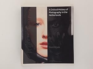 Bild des Verkufers fr Dutch Eyes - a Critical History of Photography in the Netherlands zum Verkauf von EGIDIUS ANTIQUARISCHE BOEKHANDEL