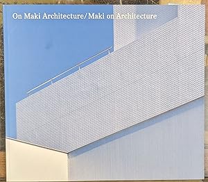 On Maki Architecture / Maki on Architecture