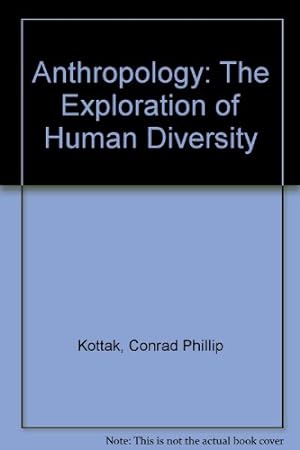 Imagen del vendedor de Anthropology: The Exploration of Human Diversity a la venta por WeBuyBooks