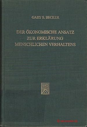 Bild des Verkufers fr Der konomische Ansatz zur Erklrung des menschlichen Verhaltens. Die Einheit der Gesellschaftswissenschaften, Band 32. zum Verkauf von Antiquariat Hohmann