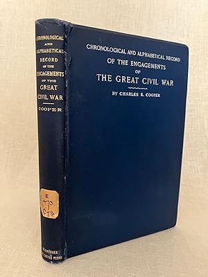 Chronological and Alphabetical Record of the Engagements of the Great Civil War, with the Casualt...