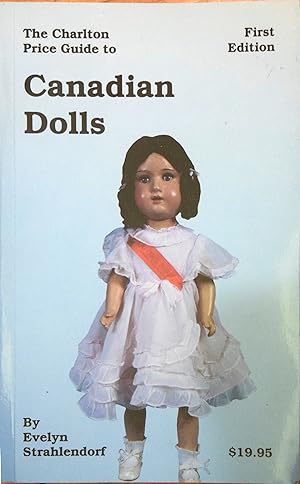 The Charlton Price Guide to Canadian Dolls - First Edition