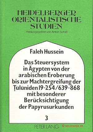 Das Steuersystem in Ägypten von der arabischen Eroberung bis zur Machtergreifung der Tuluniden 19...