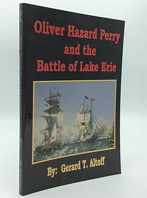 OLIVER HAZARD PERRY AND THE BATTLE OF LAKE ERIE