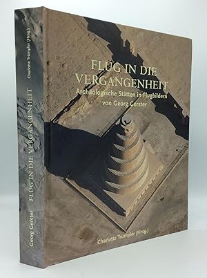 Seller image for FLUG IN DIE VERGANGENHEIT: Archaologische Statten in Flugbildern for sale by Kubik Fine Books Ltd., ABAA