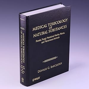 Seller image for Medical Toxicology of Natural Substances: Foods, Fungi, Medicinal Herbs, Plants, and Venomous Animals for sale by Salish Sea Books