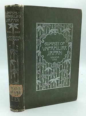 GLIMPSES OF UNFAMILIAR JAPAN, Volume I.