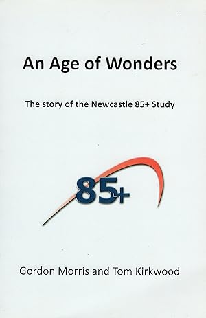 Seller image for An Age of Wonders the story of th Newcastle 85+ study for sale by A Cappella Books, Inc.