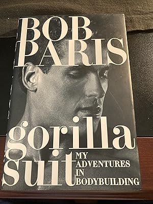 Gorilla Suit: My Adventures in Bodybuilding, First Edition