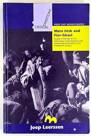 Seller image for Mere Irish and Fior-Ghael; studies in the idea of Irish nationality, its development and literary expression prior to the nineteenth century for sale by Leakey's Bookshop Ltd.
