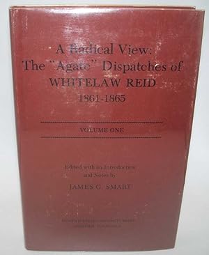 Bild des Verkufers fr A Radical View: The Agate Dispatches of Whitelaw Reid 1861-1865 Volume One zum Verkauf von Easy Chair Books