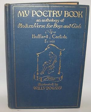 Immagine del venditore per My Poetry Book: An Anthology of Modern Verse for Boys and Girls venduto da Easy Chair Books