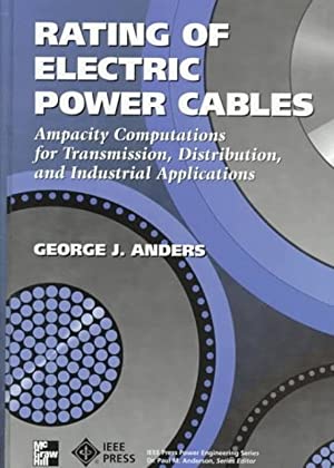Immagine del venditore per Rating of Electric Power Cables : Ampacity Computations for Transmission : Distribution and Industrial Applications [Critical / Practical Study ; Review ; Reference ; Biographical ; Detailed in Depth Research ; Practice and Process explained] venduto da GREAT PACIFIC BOOKS