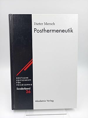 Posthermeneutik. (Deutsche Zeitschrift für Philosophie, Sonderband 26)