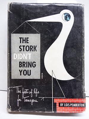 Seller image for The Stork Didn't Bring You the Facts of Life for Teenagers for sale by Imperial Books and Collectibles