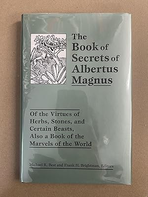 Imagen del vendedor de The Book of Secrets of Albertus Magnus: Of the Virtues of Herbs, Stones, and Certain Beasts, Also a Book of the Marvels of the World a la venta por Fahrenheit's Books