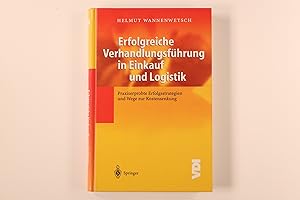 Bild des Verkufers fr ERFOLGREICHE VERHANDLUNGSFHRUNG IN EINKAUF UND LOGISTIK. praxiserprobte Erfolgsstrategien und Wege zur Kostensenkung zum Verkauf von INFINIBU KG