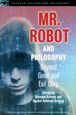 Seller image for Mr. Robot and Philosophy: Beyond Good and Evil Corp (Paperback or Softback) for sale by BargainBookStores