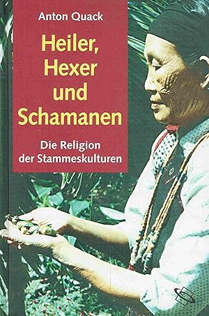 Imagen del vendedor de Heiler, Hexer und Schamanen. Die Religion der Stammeskulturen. a la venta por Antiquariat Bernhardt