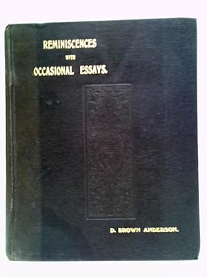 Immagine del venditore per Reminiscences with Occasional Essays venduto da World of Rare Books