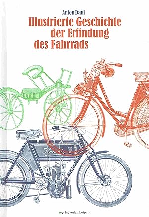 Bild des Verkufers fr Illustrierte Geschichte der Erfindung des Fahrrads und der Entwicklung des Motorfahrradwesens. zum Verkauf von Antiquariat Bernhardt