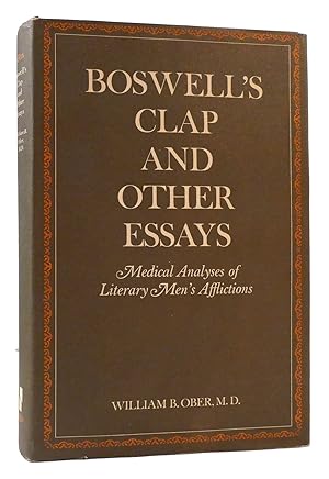 Seller image for BOSWELL'S CLAP AND OTHER ESSAYS Medical Analyses of Literary Men's Afflictions for sale by Rare Book Cellar