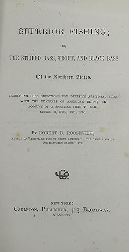 SUPERIOR FISHING; or, the Striped Bass, Trout, and Black Bass of the Northern States; Embracing F...