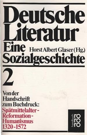 Immagine del venditore per Deutsche Literatur; Teil: Bd. 2., Von der Handschrift zum Buchdruck : Sptmittelalter, Reformation, Humanismus ; 1320 - 1572. hrsg. von Ingrid Bennewitz und Ulrich Mller / Rororo ; 6251 : rororo-Handbuch venduto da Schrmann und Kiewning GbR