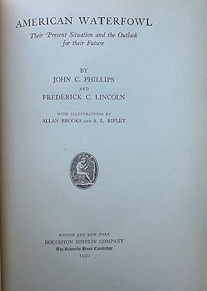 Bild des Verkufers fr AMERICAN WATERFOWL, THEIR PRESENT SITUATION AND THE OUTLOOK FOR THEIR FUTURE; With illustrations by Allan Brooks A. L. Ripley zum Verkauf von Bartleby's Books, ABAA