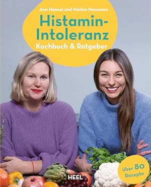 Histamin-Intoleranz (HistaFit) Kochbuch & Ratgeber - Beschwerdefrei genießen mit histaminarmen Re...