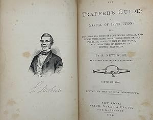 THE TRAPPER'S GUIDE: A Manual of Instructions for Capturing All Kinds of Fur-Bearing Animals and ...