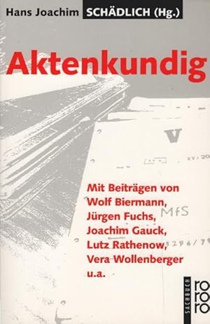 Bild des Verkufers fr Aktenkundig. Hans Joachim Schdlich (Hg.). Mit Beitr. von Wolf Biermann . / Rororo ; 9613 : rororo-Sachbuch zum Verkauf von Schrmann und Kiewning GbR