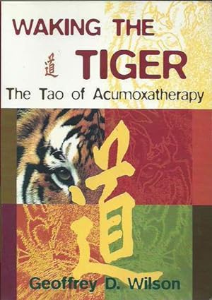 Waking the Tiger: The Tao of Acumoxatherapy