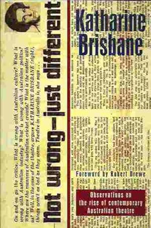 Not Wrong - Just Different: Observations on the rise of contemporary Australian theatre