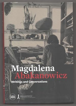 Bild des Verkufers fr Magdalena Abakanowicz: Writings and Conversations zum Verkauf von Jeff Hirsch Books, ABAA