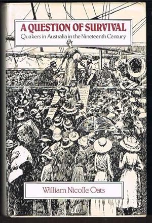 Seller image for A Question of Survival: Quakers in Australia in the Nineteenth Century for sale by Fine Print Books (ABA)