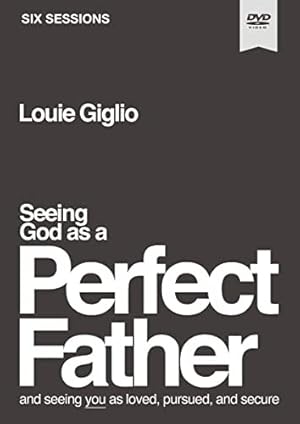 Seller image for Seeing God As a Perfect Father : And Seeing You As Loved, Pursued, and Secure; 6 Lessons for sale by GreatBookPricesUK