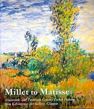 Seller image for Millet to Matisse: Nineteenth- And Twentieth-Century French Painting from Kelvingrove Art Gallery, Glasgow for sale by Adventures Underground