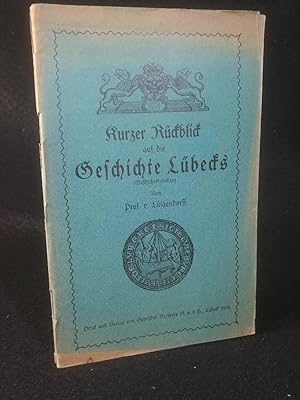 Seller image for Kurzer Rckblick auf die Geschichte Lbecks (Geschichtstabellen). for sale by ANTIQUARIAT Franke BRUDDENBOOKS