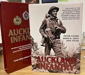 Auckland Infantry The Story of the Auckland (Countess Ranfurly's Own) and North Auckland Regiment...