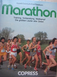 Seller image for Marathon Training, Vorbereitung , Wettkampf Die grten Lufer aller Zeiten for sale by Alte Bcherwelt